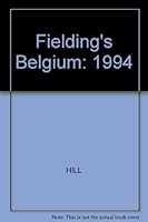 Fielding's Belgium: 1994 1569520208 Book Cover