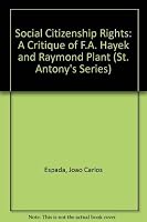 Social Citizenship Rights: A Critique of F.A. Hayek and Raymond Plant 0312159765 Book Cover