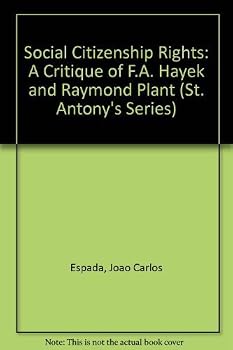 Social Citizenship Rights: A Critique of F.A. Hayek and Raymond Plant