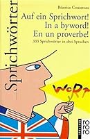 Auf ein Sprichwort. In a byword. En un proverbe. 333 Sprichwörter in drei Sprachen. 3499602741 Book Cover
