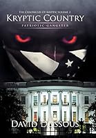 The Chronicles Of Kryptic volume 2: Kryptic Country: Patriotic Gangster 1503593169 Book Cover