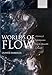 Worlds of Flow: A history of hydrodynamics from the Bernoullis to Prandtl