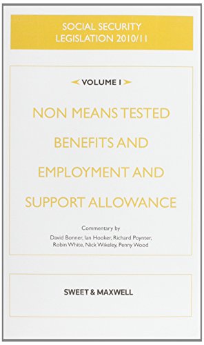 Social Security Legislation 2010/2011 Volume 1:: Non Means Tested Benefits and Employment and Support Allowance
