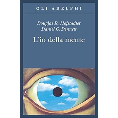 L'io della mente. Fantasie e riflessioni sul s&eacute; e sull'anima