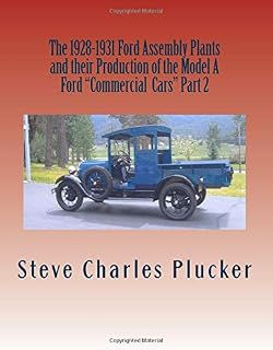 The 1928-1931 Ford Assembly Plants and their Production of the Model A Ford "Commercial Cars" Part 2