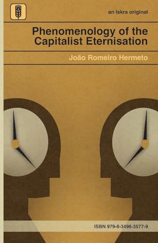 Phenomenology of the Capitalist Eternisation