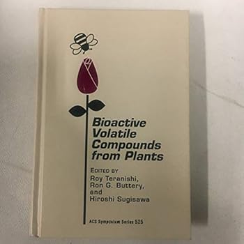 Hardcover Bioactive Volatile Compounds from Plants (Acs Symposium Series) Book