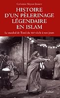 Histoire d'un pèlerinage légendaire en islam: le mouled de Tantâ du XIIIe siècle à nos jours 2700723422 Book Cover