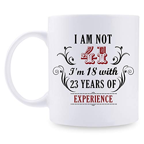 41st Birthday Gifts for Women Men - I'm Not 41 I'm 18 with 23 Years of Experience Mug - 41 Year Old Present Ideas for Wife, Husband, Sisters, Brothers, Her, Friends, Coworkers - 11 oz Coffee Mug