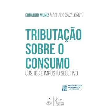 Capa do livro Tributação Sobre o Consumo: Cbs, Ibs e Imposto Seletivo