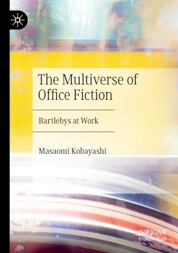 The Multiverse of Office Fiction: Bartlebys at Work