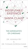 The Indisputable Existence of Santa Claus: The Mathematics of Christmas