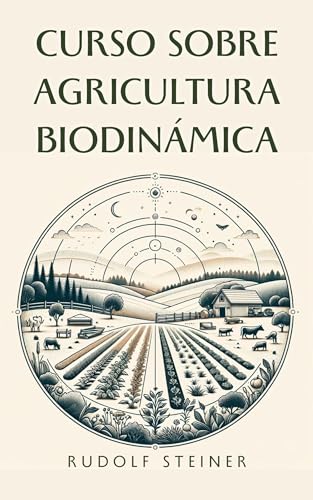 Curso sobre Agricultura Biodinámica (Spanish Edition)