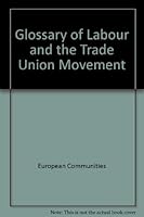 Glossary of Labour and the Trade Union Movement 9282533204 Book Cover