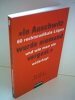 In Auschwitz wurde niemand vergast : 60 rechtsradikale Lügen und wie man sie widerlegt. 3860722751 Book Cover
