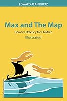 Max and The Map: Homer's Odyssey for Children 1910370347 Book Cover