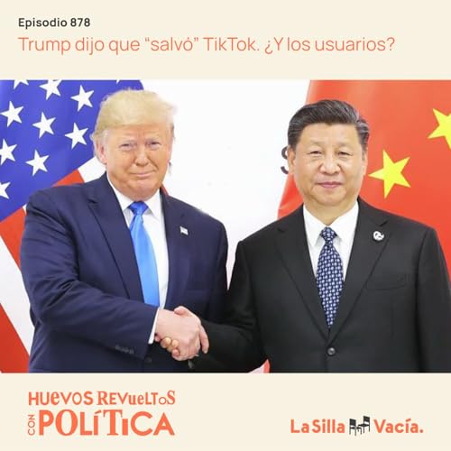 El TikTok gringo muestra que las plataformas necesitan autoritarios Podcast Por capa
