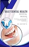 ts doctor alternative  Daily Dental Health: Dental Needs (English Edition)