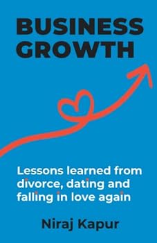 Paperback Business Growth: Lessons Learned From Divorce, Dating and Falling In Love Again Book
