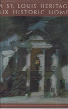 Hardcover A St. Louis Heritage: Six Historic Homes Book