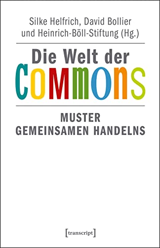 Die Welt der Commons: Muster gemeinsamen Handelns (Sozialtheorie) (German Edition)