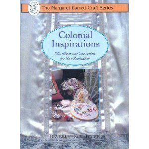 Paperback Colonial Inspirations - Silk Ribbon and Lace Designs for New Zealanders (The Margaret Barrett Craft Series) Book