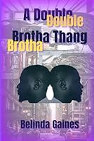 A Double Brotha Thang B0F6D4M2Q6 Book Cover