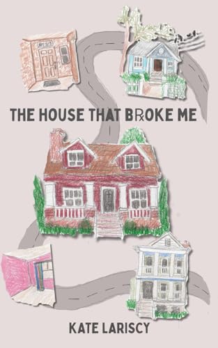 the house that broke me
