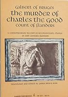 The Murder of Charles the Good Count of Flanders - Revised Edition B07TBXVLQH Book Cover