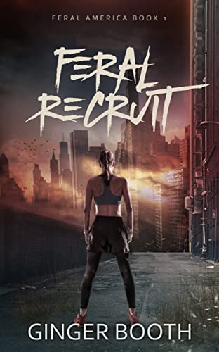 Feral Recruit (Calm Act Feral America Book 1)