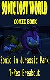  Sonic Lost World game book: Sonic in Jurassic Park_ T-Rex Breakout (English Edition)