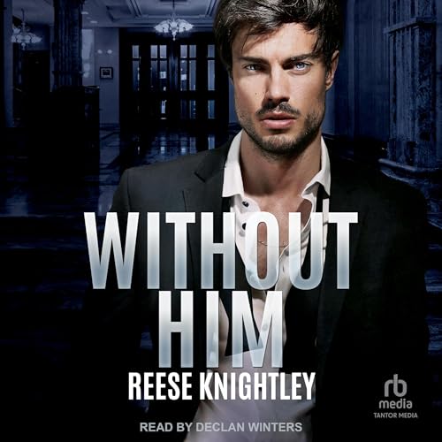 Without Him Audiobook By Reese Knightley cover art