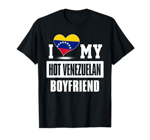 I Love My Hot Venezolan Boyfriend camiseta Venezuela Camiseta