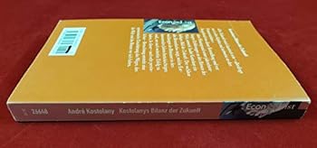 Kostolanys Bilanz der Zukunft. Gestern, heute, morgen