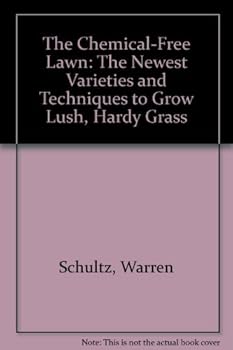 Hardcover The Chemical-Free Lawn: The Newest Varieties and Techniques to Grow Lush, Hardy Grass Book