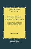 Speech of Mr. Forsyth, of Georgia: On the Bill Providing for the Removal of the Indians, Delivered in the Senate of the United States, May, 1830 (Clas