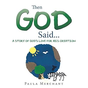 Paperback Then God Said...: A Story of God's Love for His Creation Book