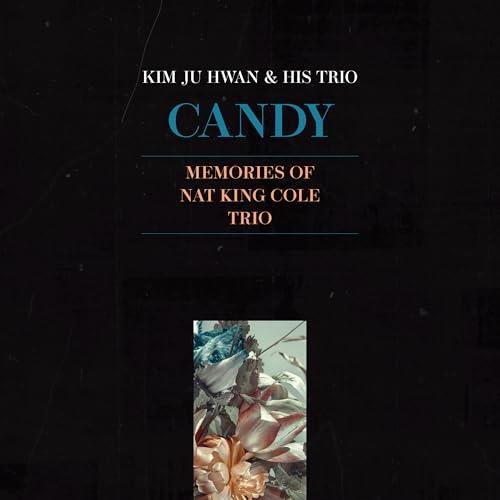 Candy : Memories Of Nat King Cole Trio