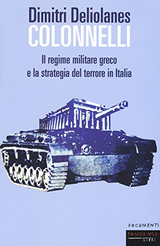 Colonnelli. Il regime militare greco e la strategia del terrore in It