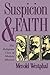 Suspicion and Faith: The Religious Uses of Modern Atheism