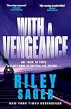 With a Vengeance: A jaw-dropping and addictive thriller packed with twists
