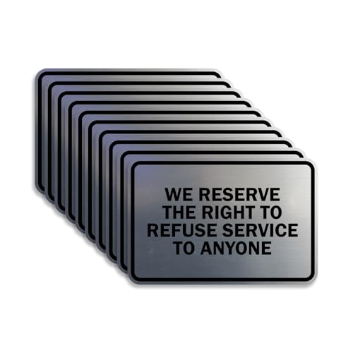 Signs ByLITA Classic Framed We Reserve The Right To Refuse Service To Anyone (Brushed Silver) - Large 10 Pack