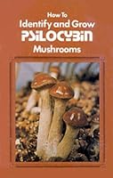 How to Identify and Grow Psilocybin Mushrooms B000O88SI4 Book Cover