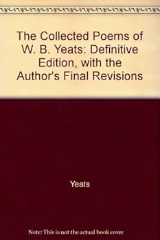 Hardcover The Collected Poems of W. B. Yeats: Definitive Edition, with the Author's Final Revisions Book