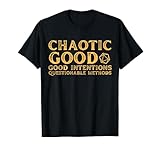Chaotic good good intentions questionable methods T-Shirt