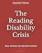 The Reading Disability Crisis: How Parents Can Reclaim Control