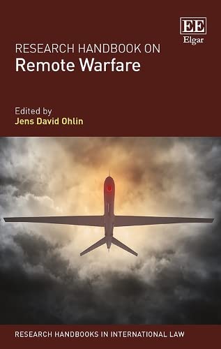 Research Handbook on Remote Warfare (Research Handbooks in International Law)