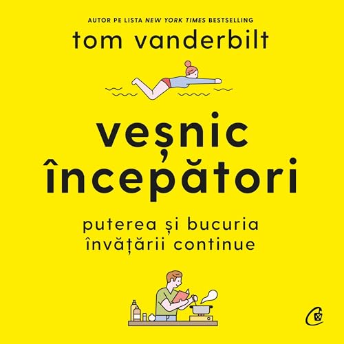 Veșnic &amp;icirc;ncepători - Tom Vanderbilt, Edith Negulici - translator episode artwork