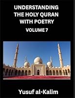 Understanding the Holy Quran with Poetry (Part 7)- Whispers of Eternity, Quranic Insights, Cultural Depths, and the Journey to Spiritual Awakening B0G2TQYV1H Book Cover