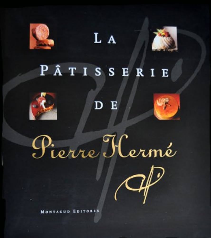 La Patisserie de Pierre Hermé (English and French Edition): Pierre La Patisserie de Pierre Hermé (English and French Edition): Pierre